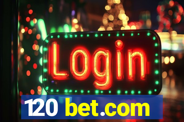 120 bet.com